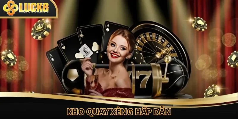 Kho quay hũ đổi thưởng cực kỳ hấp dẫn tại nền tảng
